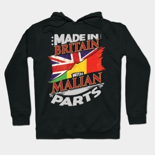 Made In Britain With Malian Parts - Gift for Malian From Mali Hoodie